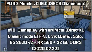 PUBG Mobile (Gameloop) - #18. Livik (Beta). Solo. E5 2620 v2 + RX 580 + 32 Gb DDR3 (2020.07.22)