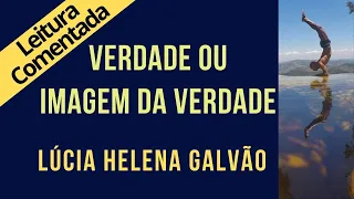 02 - A VERDADE OU A IMAGEM DA VERDADE? - SÉRIE SRI RAM, leitura comentada - Lúcia Helena Galvão