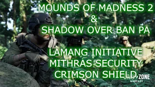 The Mounds of Madness 2 & Shadow Over Ban Pa 2 | Lamang, Mithras, Crimson | Gray Zone Warfare