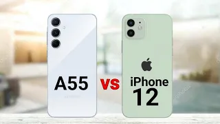 Samsung A55 vs iPhone 12