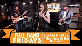 "I Don't Have To Sing The Blues" Grand Funk Railroad | CME Full Band Fridays