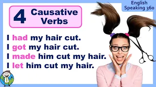 4 CAUSATIVE VERBS Explained (Have / Get / Make / Let) ENGLISH GRAMMAR