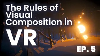 The Basic Rules of Visual Composition in VR // Becoming a VR Artist Ep. 5