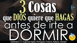 3 COSAS que DIOS quiere que HAGAS antes de irte a DORMIR 🥱😴