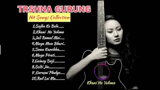 Trshna Gurung | Best of Trshna Gurung Songs Collection || Hit of Trshna Gurung || New Dongs ❣️