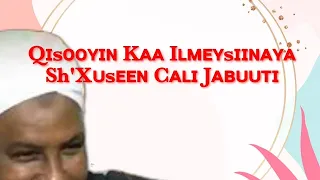 SHEEKH XUSEEN CALI JABUUTI  QISOOYIN DIINI AH QISOOYIN CAJIIB