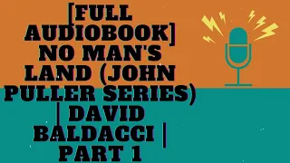[Full Audiobook] No Man's Land (John Puller Series) | David Baldacci | Part 1 - MysticBuzz