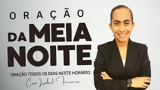 04/04/2024 - ORAÇÃO DA NOITE - COM IZABEL FERREIRA