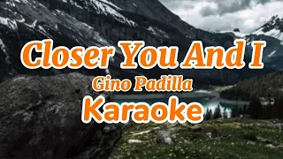 Closer You And I. Gino Padilla. Dhonbapz Karaoke