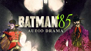 Batman '85 (Audio Drama) Based on an Unproduced Story Outline by Julie Hickson & Tim Burton