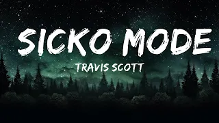 Travis Scott - SICKO MODE (Lyrics) ft. Drake / 25 Min Lyrics
