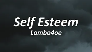 Lambo4oe - Self Esteem (Lyrics) sped up