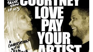 Courtney Love Pay Your Artist Greg Frederick | Chris Brake Show CB103