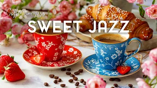 Sweet May Jazz Music ☕ Soothing Morning Coffee Jazz & Positive Bossa Nova Piano for Energy the day