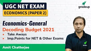 Economics : Decoding Budget 2021 | Economics | UGC NET 2021 Exam | Gradeup | Amit Chatterjee