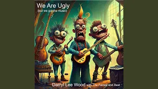 We Are Ugly (but we got the music)
