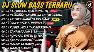 DJ SLOWBASS TERBARU 2024 || DJ KAU BUAT KU SEKECEWA ITU FULL VIRAL TIKTOK || SLOW BASS