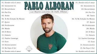 Pablo Alborán Mix Nuevo 2022 - Pablo Alborán Sus mejor Exitos - Mix De Exitos DE Pablo Alborán