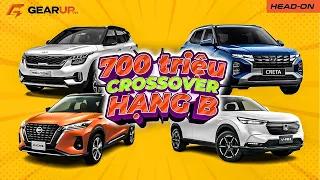 700 TRIỆU cho Crossover hạng B: chọn HRV-G, Nissan Kicks hay Creta và Seltos | GU Head-on