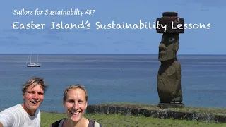 Easter Island's Past Holds Sustainability Lessons for the Present! (Sailors for Sustainability #87)