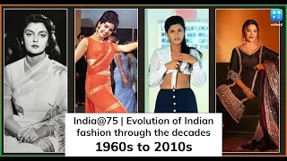 India@75 | Evolution of Indian fashion through the decades: 1960s to 2010s