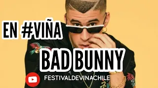 BAD BUNNY - Estamos Bien - Festival de Viña 2019