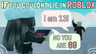 If You Couldn't Lie In ROBLOX