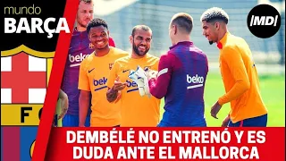 Dembelé no entrena con el Barça y es duda ante el Mallorca