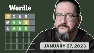 Doug plays today's Wordle 587  for 01/27/2023