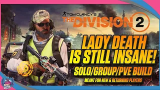 LADY DEATH SOLO GROUP PVE BUILD | THE DIVISION 2 | RUN AND GUN BUILD THAT SHREDS NPCS!!