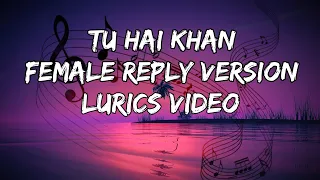 TU HAI KAHAN FEMALE REPLY VERSION ♥️ LYRICS VIDEO