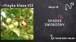 Fizyka klasa 7 [Lekcja 18 - Spadek swobodny]