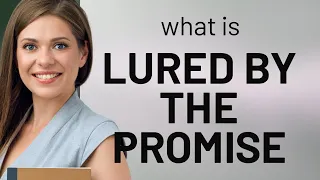 Understanding "Lured by the Promise": A Guide to Common English Phrases