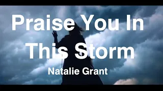 Praise You In This Storm • Natalie Grant • Letras Inglés/Español