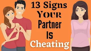 13 Signs Your Partner Is Cheating On You | How To Know If Your Partner Is Cheating On You