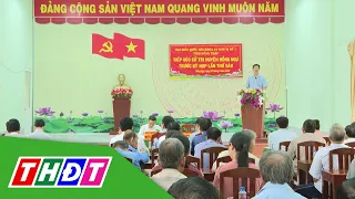 ĐBQH tiếp xúc cử tri xã Thường Phước 1, huyện Hồng Ngự | THDT