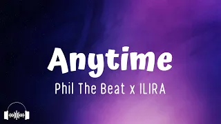 Phil The Beat x ILIRA – Anytime (Lyrics) | Dirty Decibels