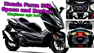 All New Honda Forza 350 | FORZA 350 SPECS AND REVIEW | MAGKANO NGA BA?