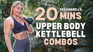 20 Min UPPER BODY KETTLEBELL STRENGTH // Combo Workout // Beginner to Intermediate Level