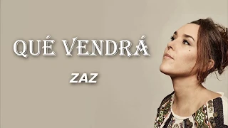 ZAZ – Qué vendrá (Paroles / Lyrics)