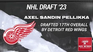 Detroit Red Wings draft Axel Sandin Pellikka 17th in 2023 NHL Draft | Instant Reaction & Analysis