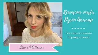 Recensione Dyson airwrap | Piega mossa senza rovinare i capelli | Irene Vaticano