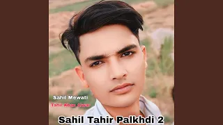 Sahil Tahir Palkhdi 2