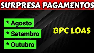 BPC/LOAS SURPRESAS NOS PAGAMENTOS DE AGOSTO SETEMBRO E OUTUBRO CONFIRA