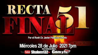 🔴 RECTA FINAL 51  ⚠INFORMACION MUY IMPORTANTE - Roeh Dr. Javier Palacios Celorio EN VIVO