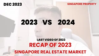 WHAT HAPPEN IN 2023? WHAT TO EXPECT IN 2024? / Singapore Property