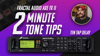 2 Minute Tone Tips | Ten Tap Delay