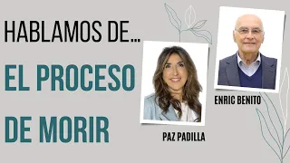 🗣 Hablamos del proceso de morir con Enric Benito y Paz Padilla 💬