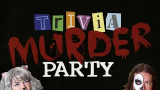 Trivia Murder Party: Round 1 (With Viewers, Not For Kids)