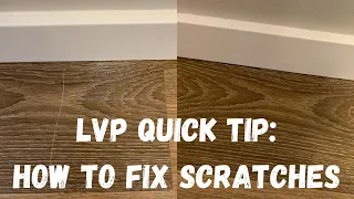 LVP Quick Tip: How to fix Scratches